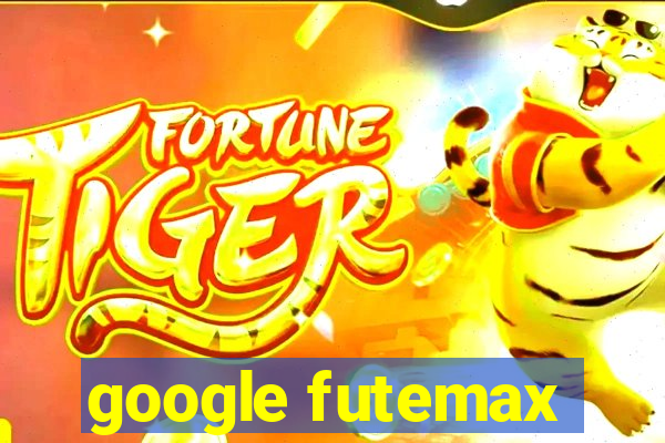 google futemax